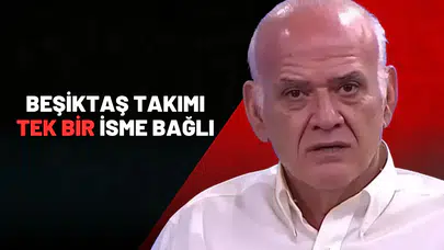 Beşiktaş takımı tek bir isme bağlı