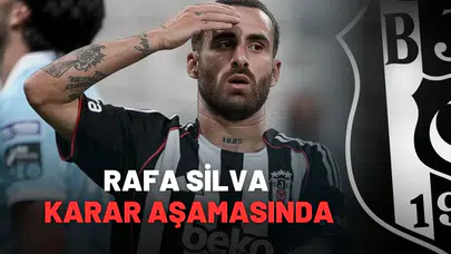 Rafa Silva karar aşamasında