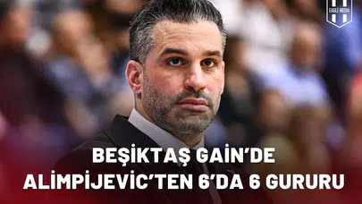 Beşiktaş GAİN’de Alimpijevic’ten 6’da 6 gururu