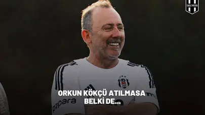 Orkun Kökçü atılmasa belki de...