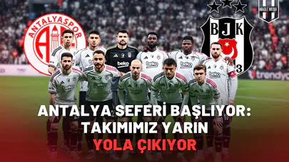 Antalya seferi başlıyor: Takımımız yarın yola çıkıyor