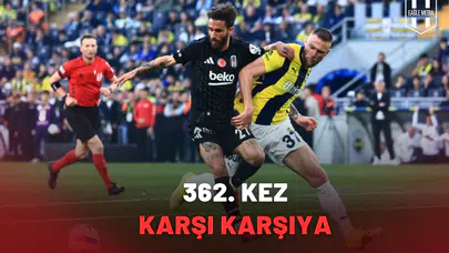 Beşiktaş ile Fenerbahçe 362. Kez Karşı Karşıya