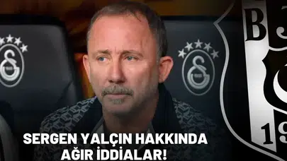 Serdar Ali Çelikler’den Sergen Yalçın hakkında ağır iddialar!