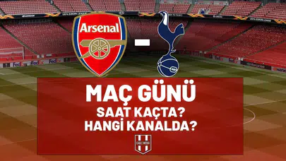 Arsenal - Tottenham maçı bugün saat kaçta, hangi kanalda? Premier Lig derbisi!