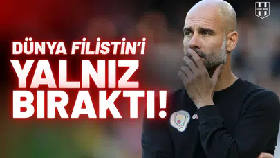 Pep Guardiola: "Dünya, Filistin'i yalnız bıraktı"