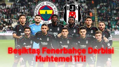 Beşiktaş Fenerbahçe Derbisi Muhtemel 11’i