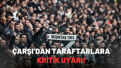 Derbi Öncesi Çarşı’dan Taraftarlara Kritik Uyarı!