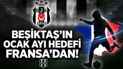 Beşiktaş'ın Ocak Ayı Hedefi Fransa'dan!