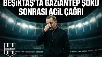 Beşiktaş'ta Gaziantep şoku sonrası acil çağrı!