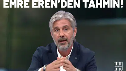 Emre Eren'den tahmin: "Sakın şaşırmayın!"