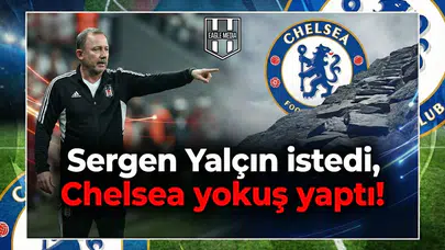 Sergen Yalçın istedi, Chelsea yokuş yaptı!