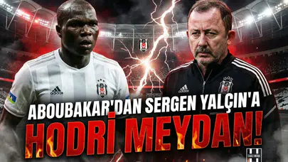 Aboubakar'dan Sergen Yalçın'a hodri meydan!