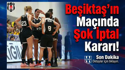 Beşiktaş'ın maçında şok iptal kararı!
