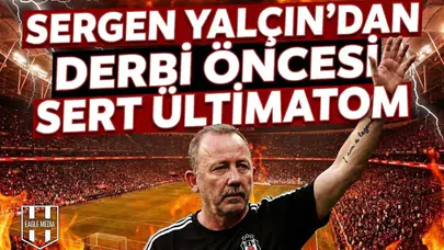 Sergen Yalçın'dan Trabzonspor maçı öncesi sert ültimatom
