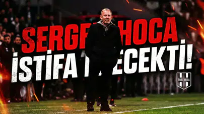 Sergen Hoca istifa edecekti!