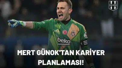 Mert Günok'tan kariyer planlaması!