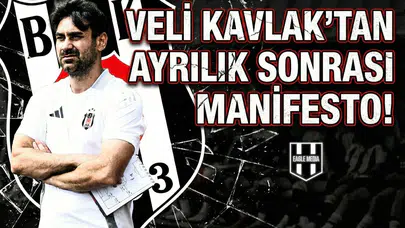 Veli Kavlak'tan ayrılık sonrası manifesto