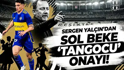 Sergen Yalçın'dan sol beke "Tangocu" onayı!