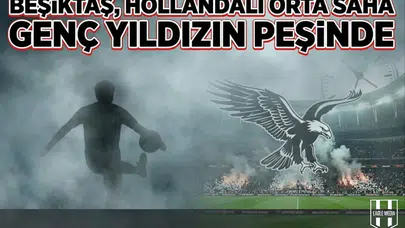 Beşiktaş, Hollandalı orta saha genç yıldızın peşinde