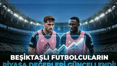 Beşiktaşlı Futbolcuların Piyasa Değerleri Güncellendi!