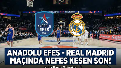 Anadolu Efes - Real Madrid maçında nefes kesen son!