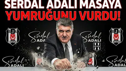Serdal Adalı masaya yumruğunu vurdu