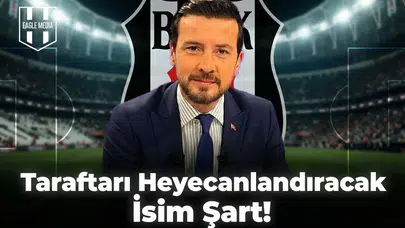 Ersin Düzen: "Taraftarı heyecanlandıracak isim şart!"