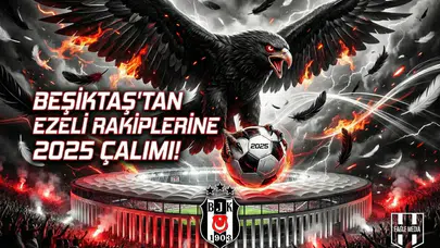 Beşiktaş'tan ezeli rakiplerine 2025 çalımı!