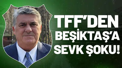 TFF'den Beşiktaş'a yine sevk şoku!