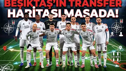 Beşiktaş'ın transfer haritası masada! 3 kritik bölge, 6 imza ve ayrılacaklar listesi...