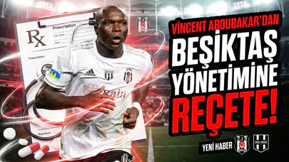 Vincent Aboubakar'dan Beşiktaş yönetimine reçete