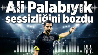 Ali Palabıyık sessizliğini bozdu