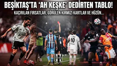 Beşiktaş'ta "Ah keşke" dedirten tablo!