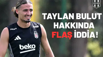 Taylan Bulut hakkında flaş iddia!