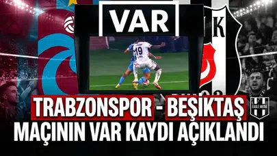 Trabzonspor - Beşiktaş maçının VAR kaydı açıklandı | İşte kritik diyalog