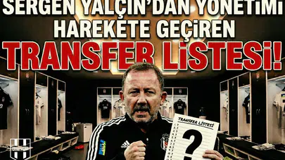 Sergen Yalçın’dan yönetimi harekete geçiren transfer listesi!