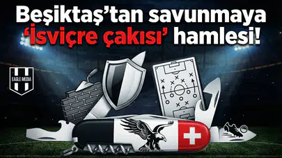 Beşiktaş'tan savunmaya "İsviçre çakısı" hamlesi!