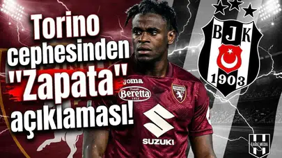 Torino cephesinden "Zapata" açıklaması: Beşiktaş iddialarına şaşırtan yanıt!