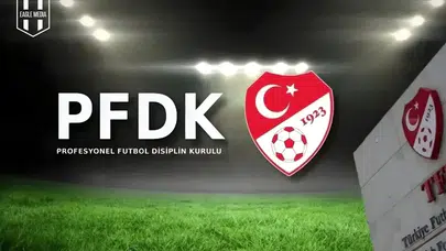 Süper Lig'de 17. haftanın PFDK raporları belli oldu!