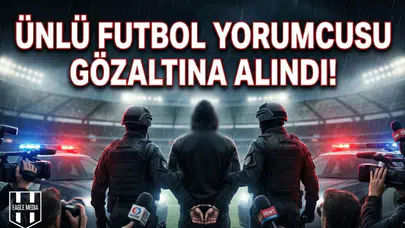 Ünlü futbol yorumcusu gözaltına altına alındı!