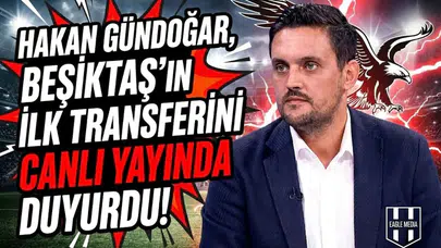 Hakan Gündoğar, Beşiktaş’ın ilk transferini canlı yayında duyurdu