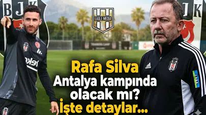Rafa Silva Antalya kampında olacak mı? İşte detaylar...