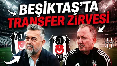Beşiktaş'ta transfer zirvesi: Sergen Yalçın ve Serkan Reçber listeyi sundu
