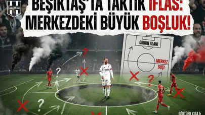 Beşiktaş'ta taktik iflas: Merkezdeki büyük boşluk!