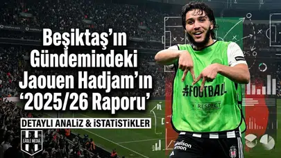 Beşiktaş'ın gündemindeki Jaouen Hadjam'ın "2025/26 raporu"