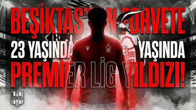 Beşiktaş'tan forvete 23 yaşında Premier Lig yıldızı!