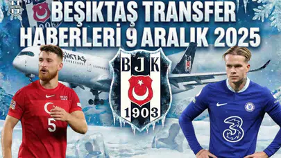 Beşiktaş transfer haberleri 9 Aralık 2025