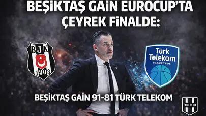 Beşiktaş GAİN EuroCup'ta sahne alıyor: Rakip Türk Telekom