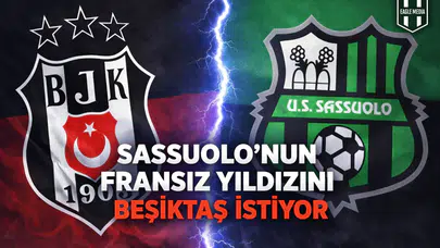 Sassuolo’nun Fransız Yıldızını Beşiktaş istiyor
