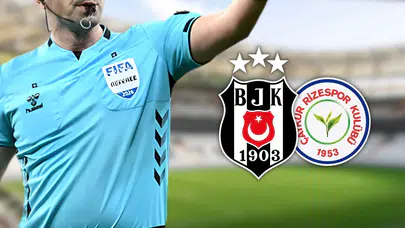 Beşiktaş Çaykur Rizespor maçının hakemi belli oldu!